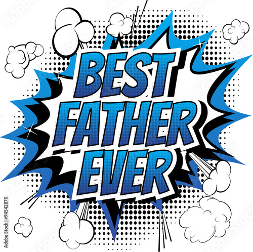 Fototapeta Best father ever - Comic book style word isolated on white background.