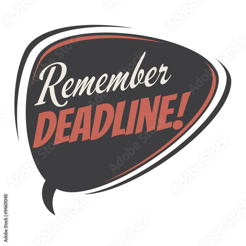 remember deadline retro speech bubble