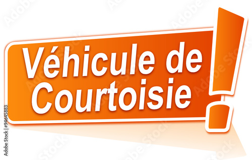 véhicule de courtoisie sur étiquette orange