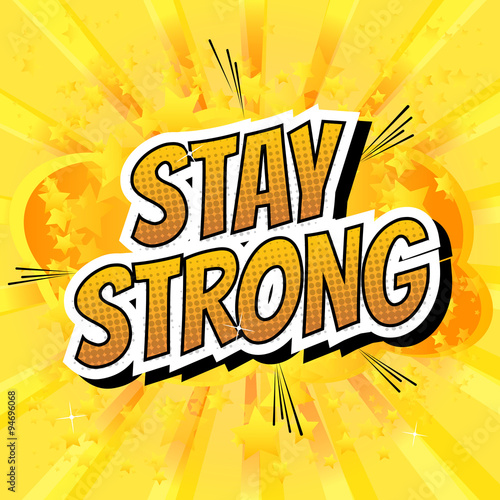 Fototapeta Stay strong - Comic book style word on comic book abstract background.