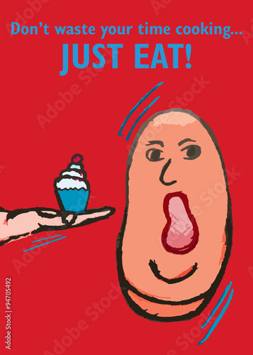 Don't waste your time cooking... Just eat