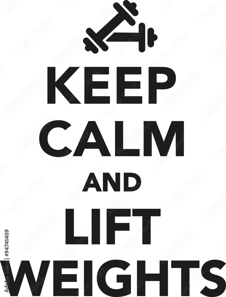 Fototapeta premium Keep calm and lift weights