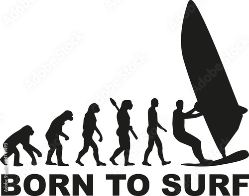 Born to surf evolution windsurfing photo