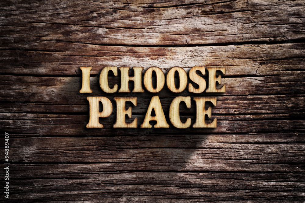 Fototapeta premium I choose Peace. Words on old wooden board.