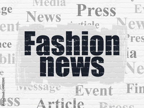 News concept  Fashion News on wall background
