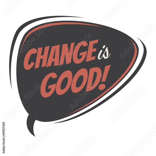 change is good retro speech bubble