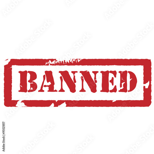 Rubber stamp with text banned