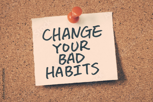 change your bad habits