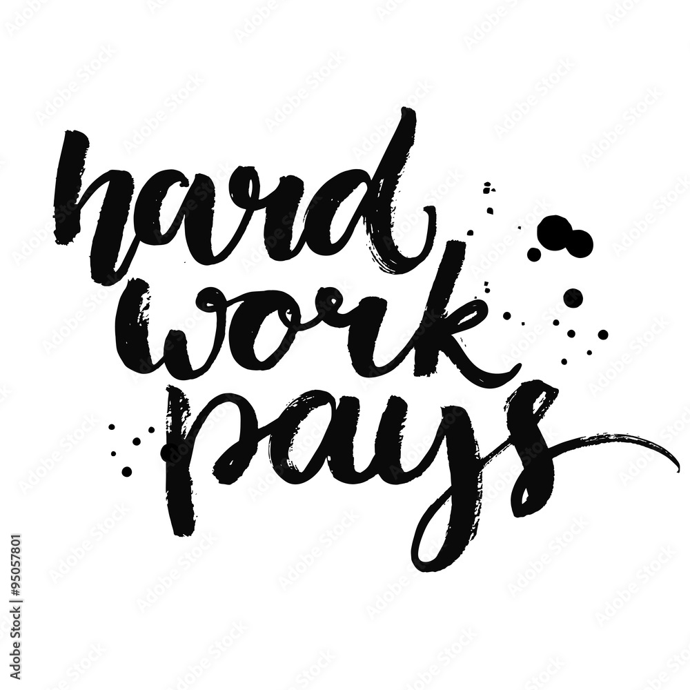 Hard work pays. Motivational quote about sport, job and diligence ...