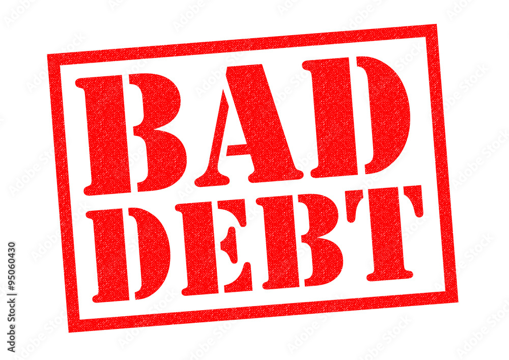 BAD DEBT