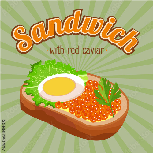 Sandwich with red caviar. Vector illustration for restaurants an