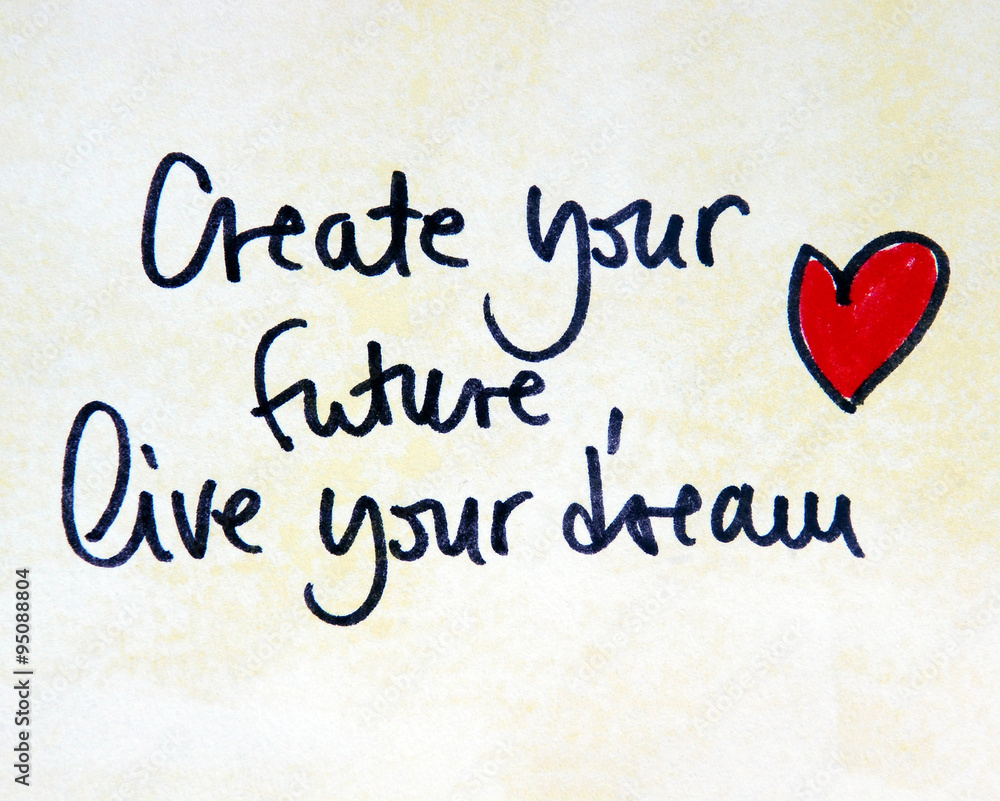 create your future