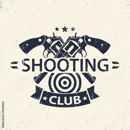 Shooting Club, grunge emblem, badge with crossed guns, vector illustration