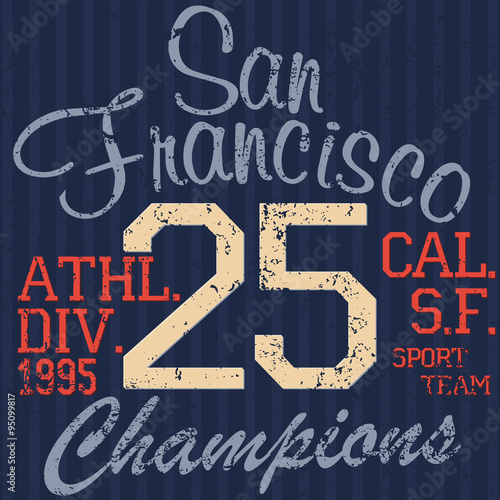 T-shirt Printing design, typography graphics Summer vector illustration Badge Applique Label San Francisco sport sign
