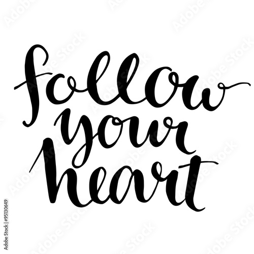 Brush lettering quote follow your heart. Vector card design with modern typography. typography design for cards, t-shirt, posters and social media content