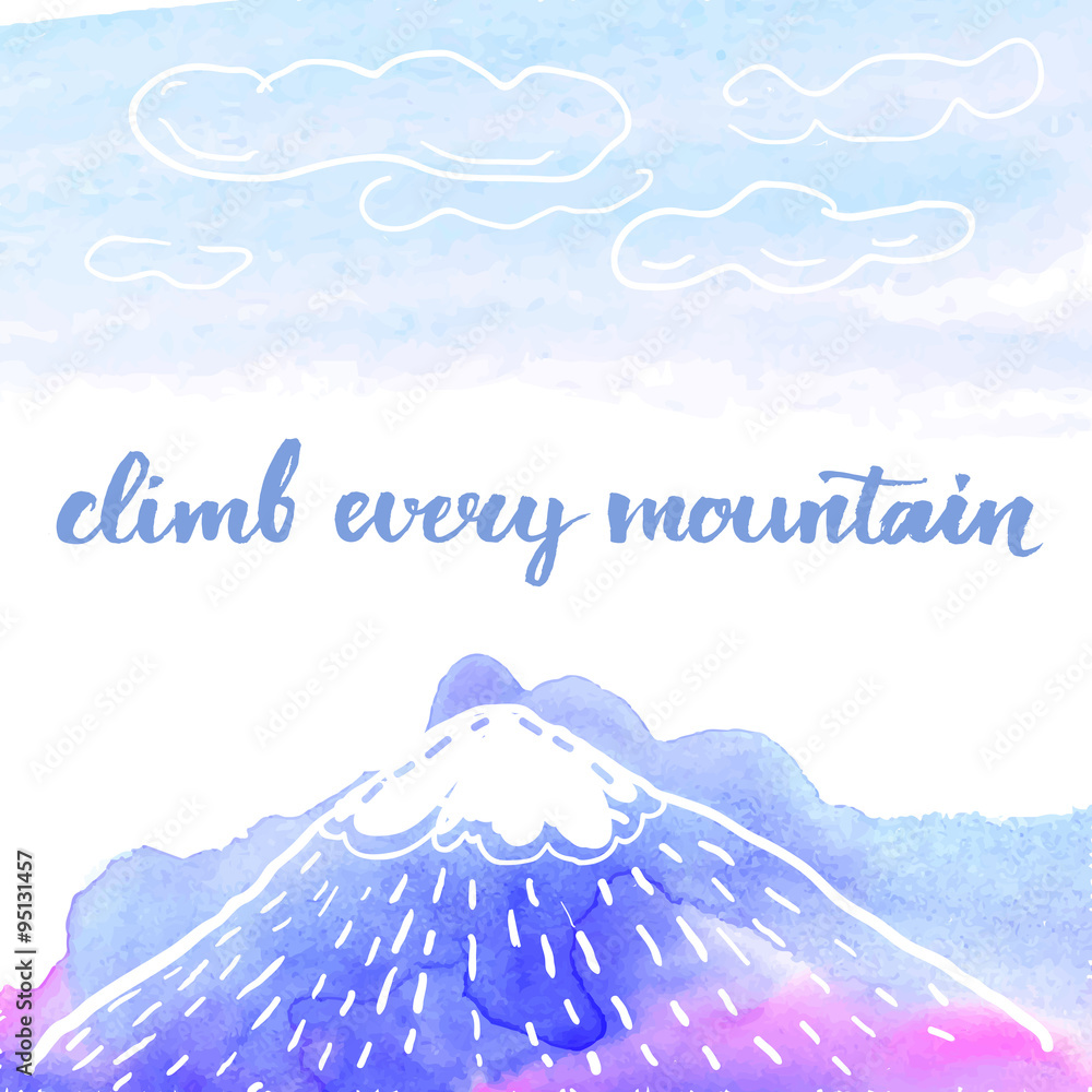Obraz Climb every mountain. Calligraphy phrase, inspirational quote, brush lettering for cards, posters and social media content. Vector design