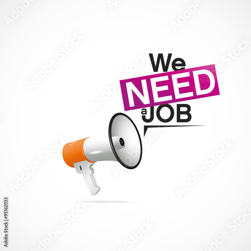 we need a job