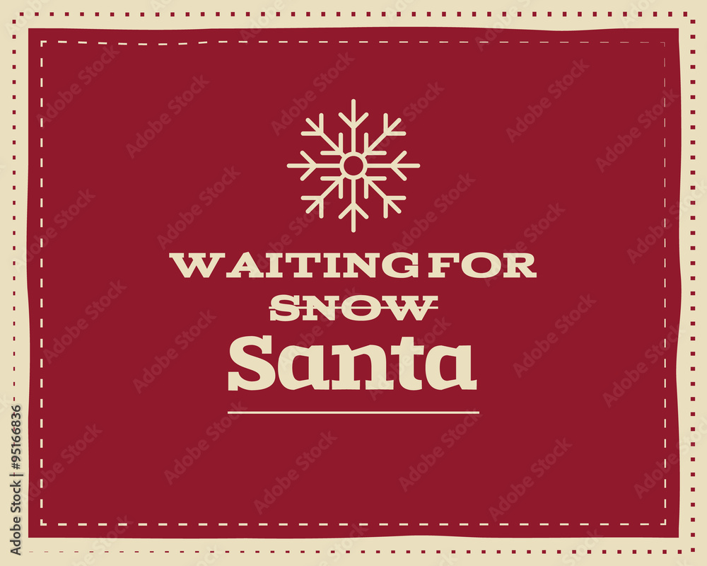 Christmas unique funny sign, quote background design for kids - waiting snow. Nice bright palette. Red and white colors. Can be use as flyer, banner, poster, xmas card. Vector