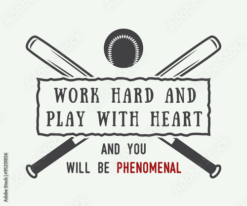Vintage baseball logo, emblem, badge with slogan and motivation.