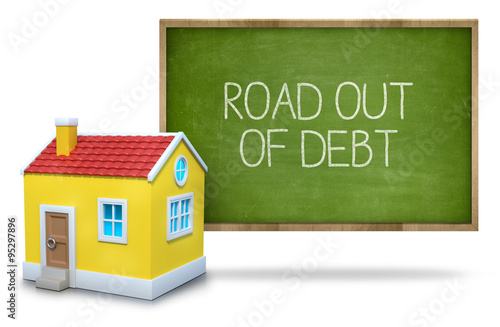 Road out of debt text on blackboard with 3d house