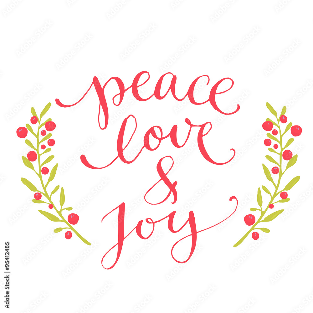 Peace, love and joy text. Christmas card with custom handwritten type, vector point pen calligraphy. Red phrase with winter berries wreath