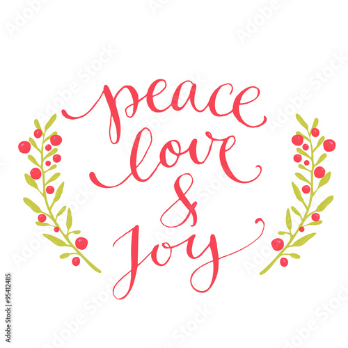 Peace, love and joy text. Christmas card with custom handwritten type, vector point pen calligraphy. Red phrase with winter berries wreath