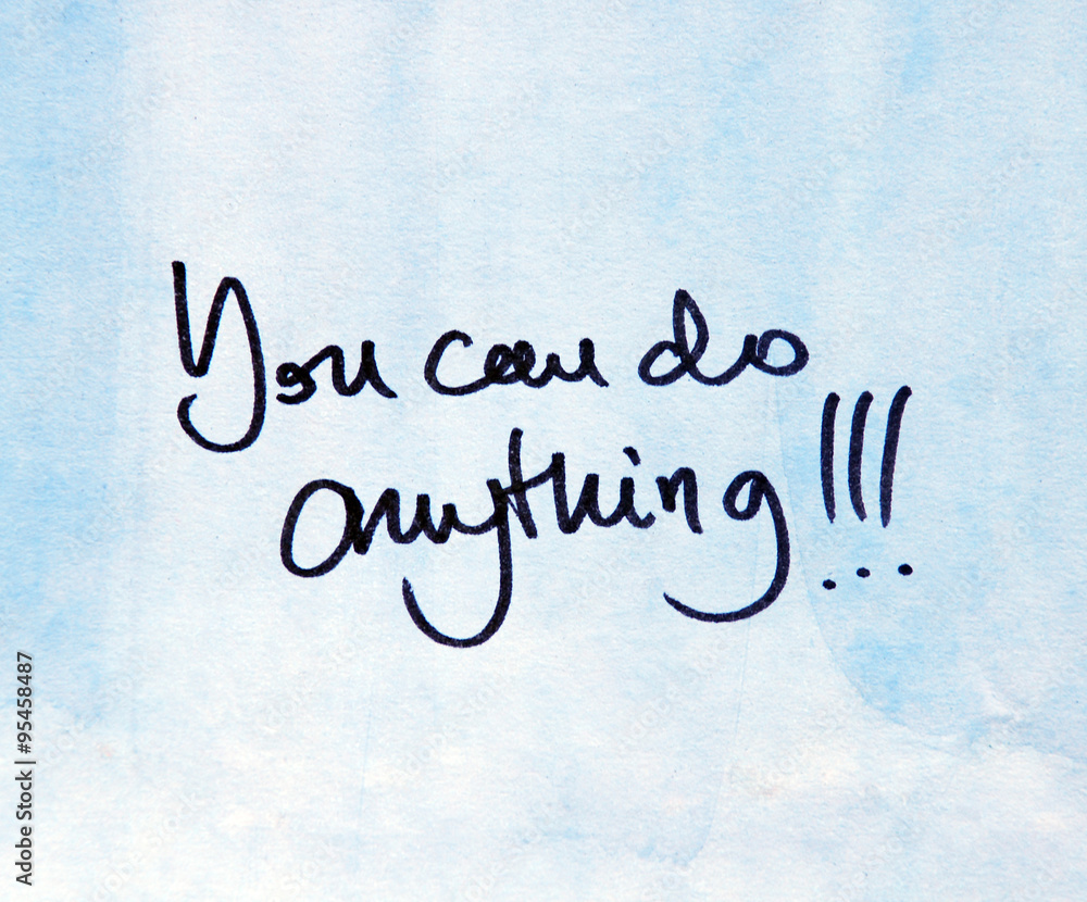 you can do anything