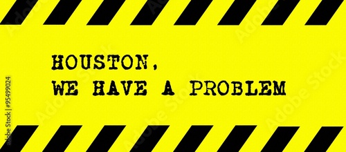 Houston, we have a Problem