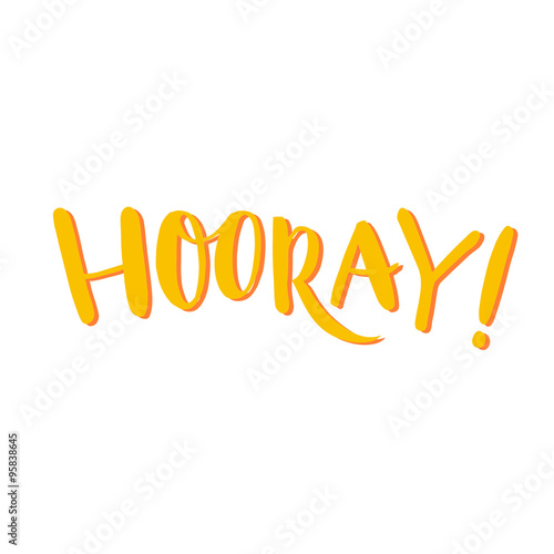 Hooray word, yellow hand lettering. Positive saying, hand lettering for cards, posters and social media content. Happiness symbol