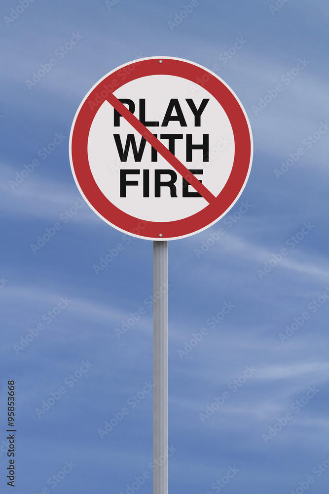 Do Not Play With Fire
