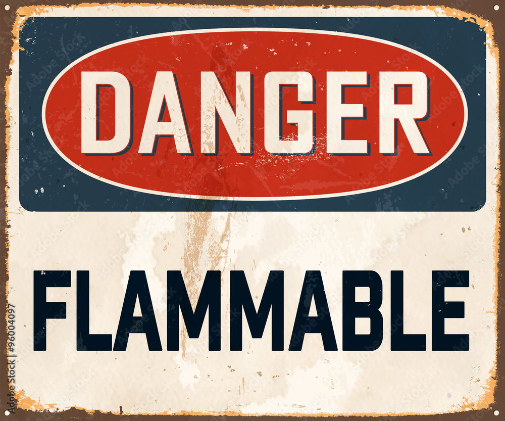 Fototapeta premium Danger Flammable - Vintage Metal Sign with realistic rust and used effects. These can be easily removed for a brand new, clean sign.