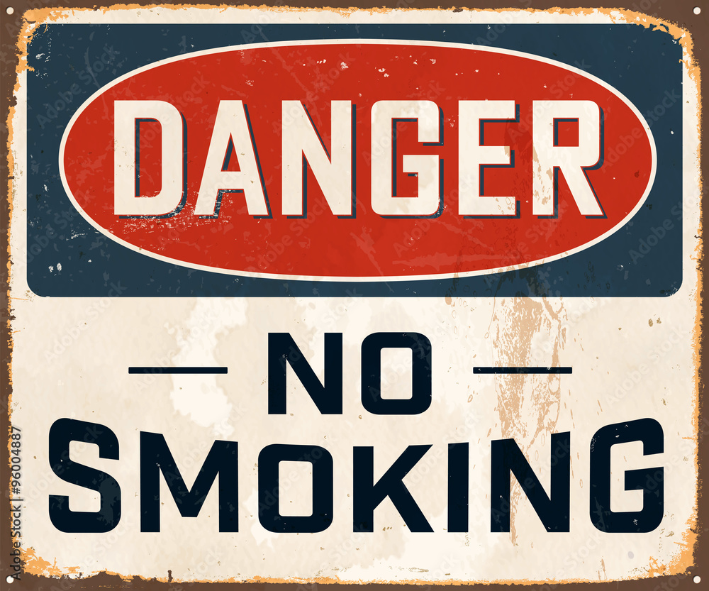 Fototapeta premium Danger No Smoking - Vintage Metal Sign with realistic rust and used effects. These can be easily removed for a brand new, clean sign.