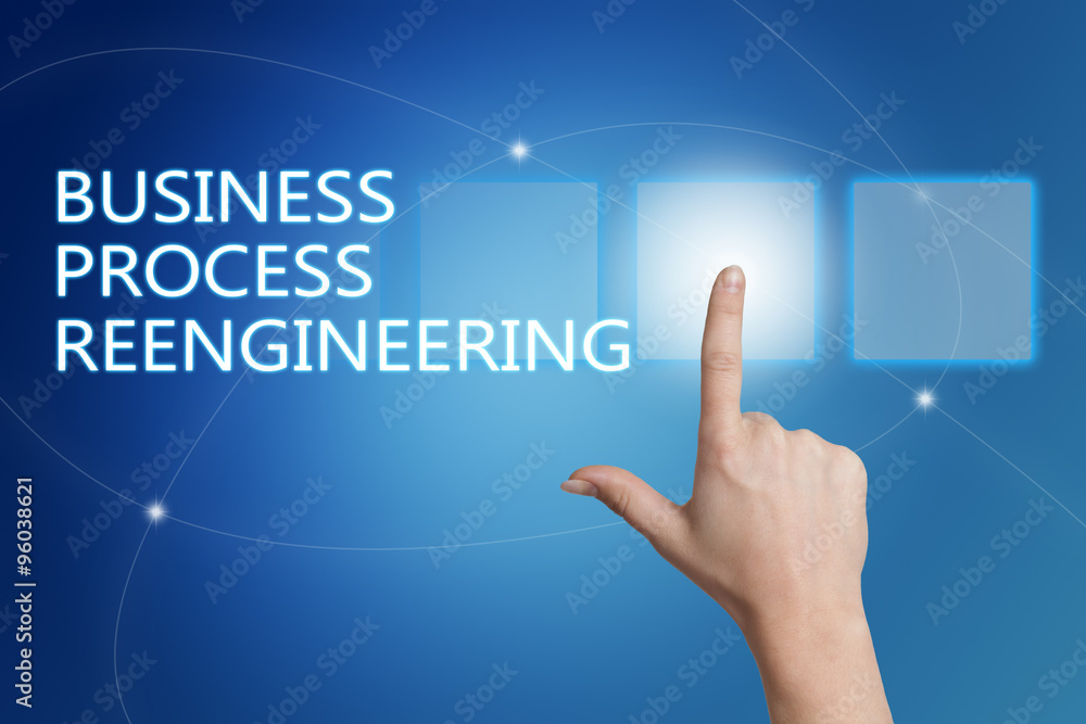 Business Process Reengineering Business Process Reengineering