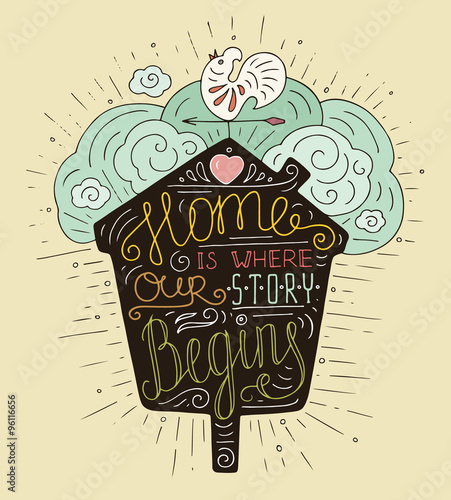 Colored doodle typography poster with nesting box and vane. Cartoon cute card with lettering - Home is where our story begins. Hand drawn vector illustration isolated on yellow background.