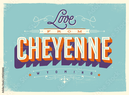 Vintage style Touristic Greeting Card with texture effects - Love from Cheyenne, Wyoming - Vector EPS10. photo