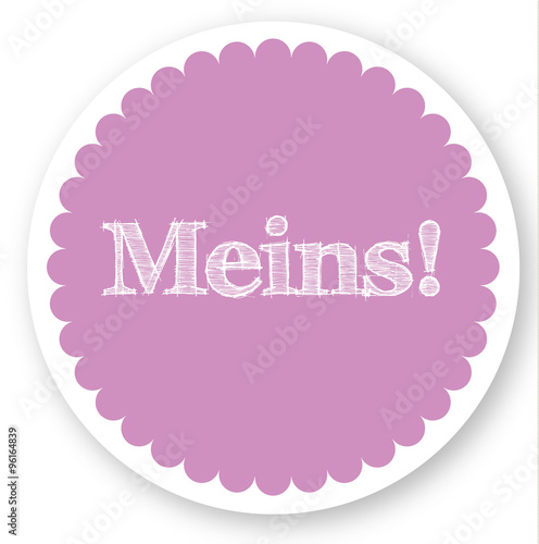 Meins Sticker Button Aufkleber
