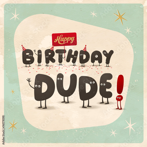 Vintage style funny birthday Card - Editable, grunge effects can be easily removed for a brand new, clean sign.