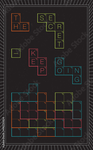 Motivation quote. The secret - keep going. Vector illustration with the image of pixel art. Dark, contrasting poster with inspirational text