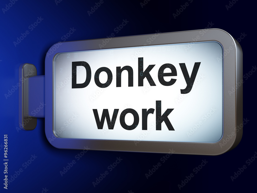 Business concept: Donkey Work on billboard background Business concept: Donkey Work on billboard background