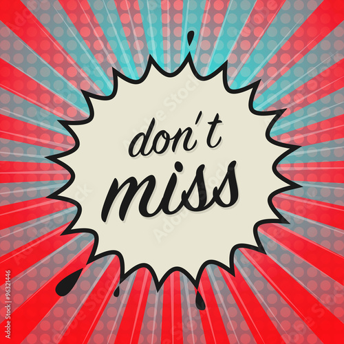 Comic book explosion with text Don't Miss