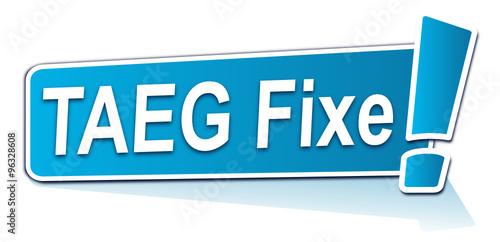 taeg fixe sur étiquette bleue