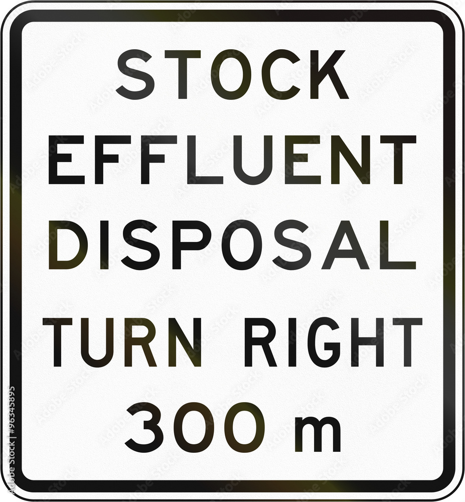 New Zealand road sign - Stock effluent disposal point ahead turning right in 300 metres New Zealand road sign - Stock effluent disposal point ahead turning right in 300 metres