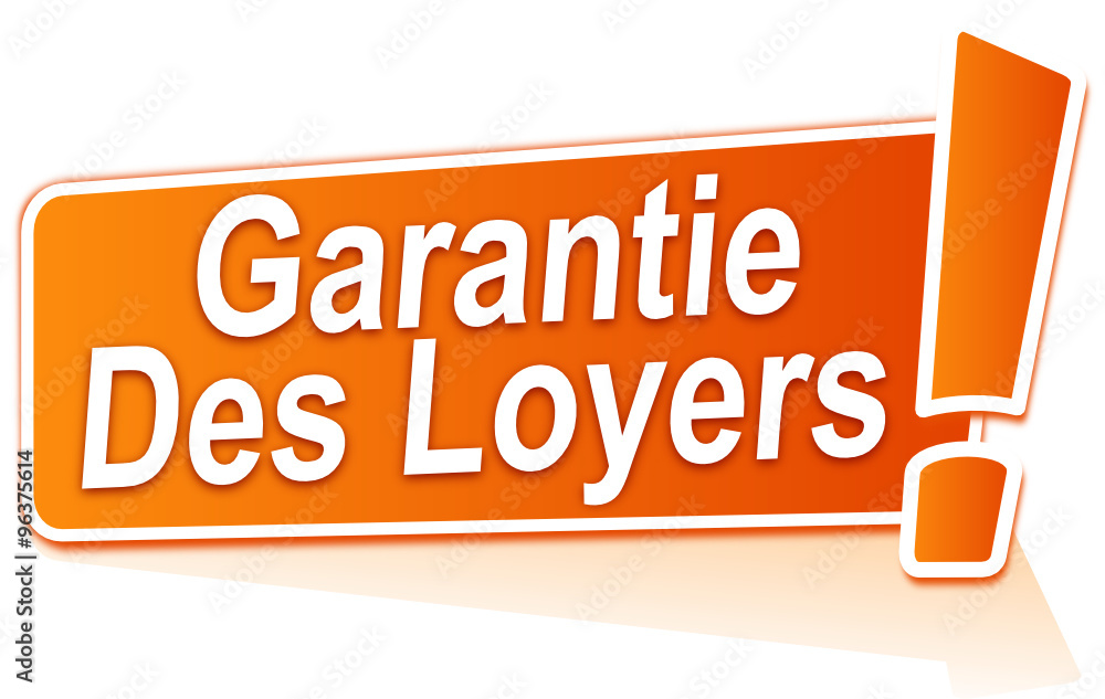 garantie des loyers sur étiquette orange garantie des loyers sur étiquette orange
