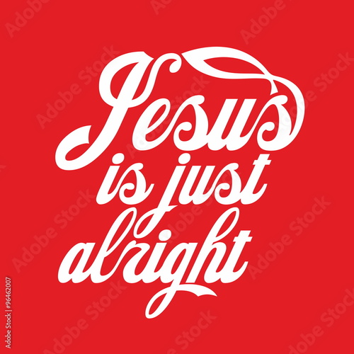 Jesus is just alright. Lettering.