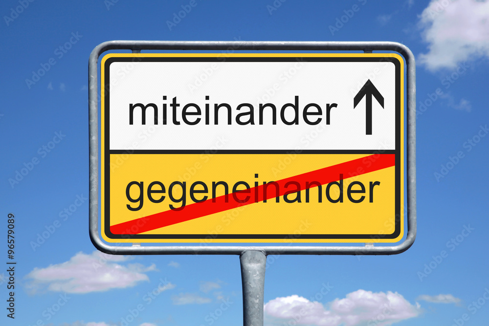 Miteinander statt gegeneinander Miteinander statt gegeneinander
