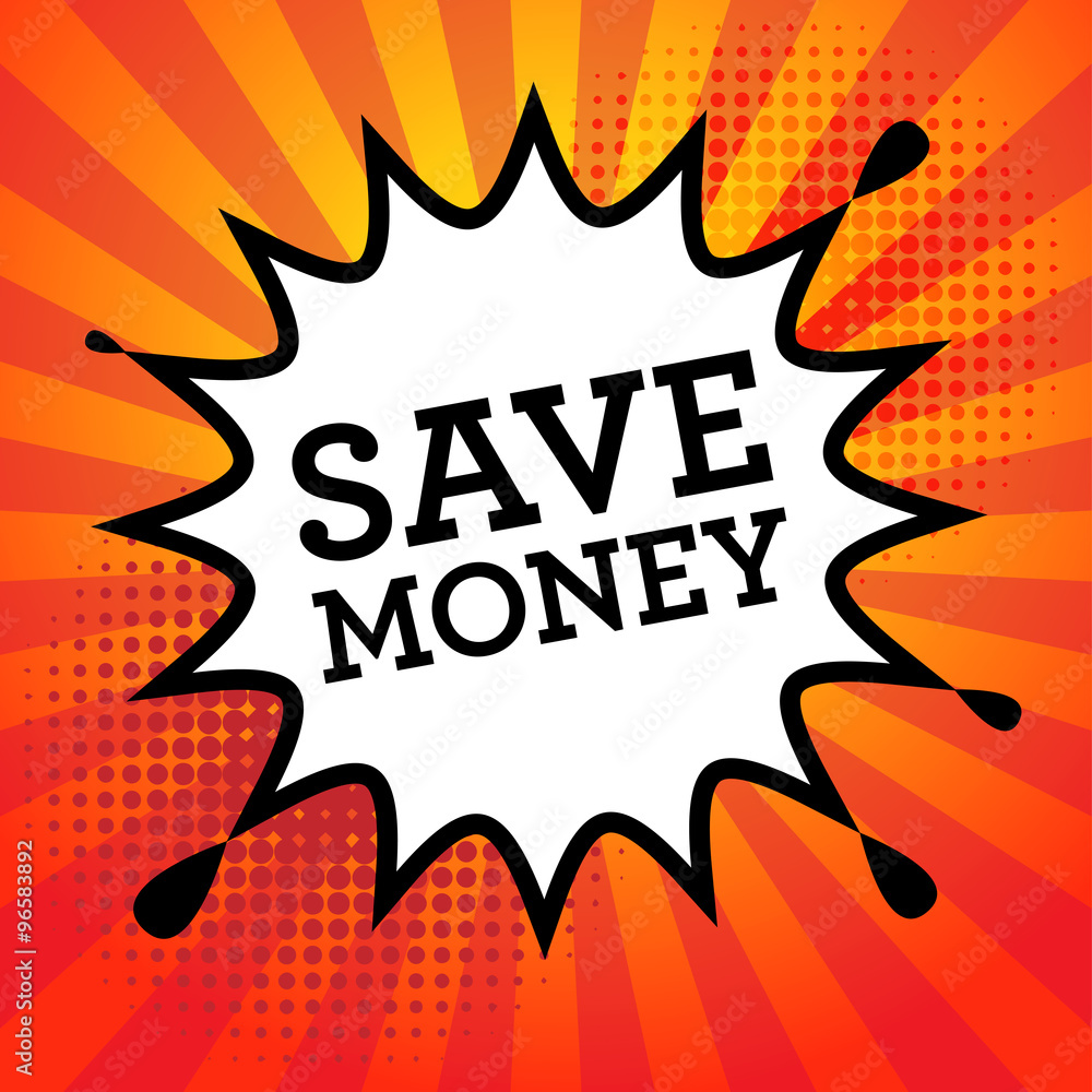 Comic book explosion with text Save Money Comic book explosion with text Save Money