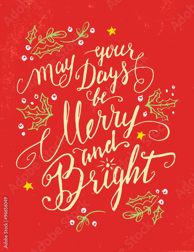 May your days be Merry and Bright. Holiday greeting card calligraphy quote in vintage style
