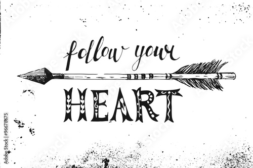 Follow your heart. Hand drawn lettering