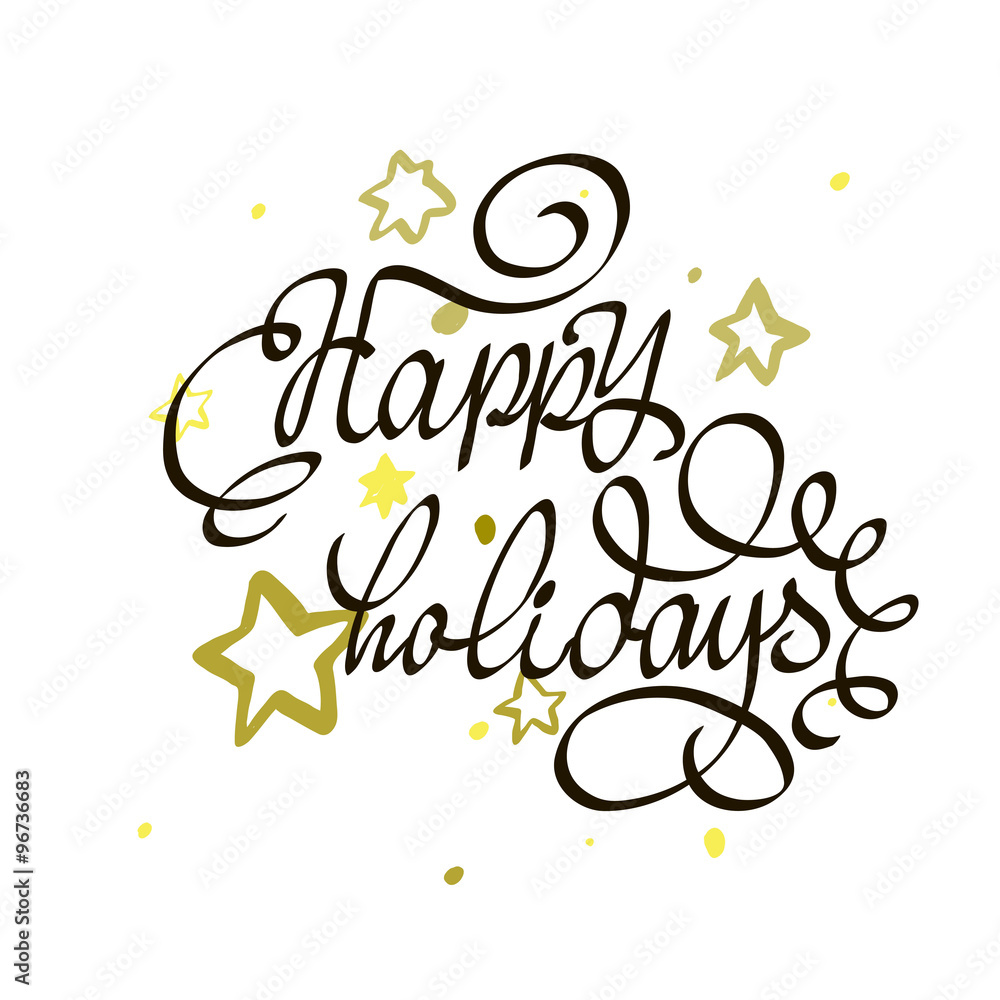 Vector hand drawn typography poster. Happy Holidays greetings hand-lettering isolated on white background. Vector hand drawn typography poster. Happy Holidays greetings hand-lettering isolated on white background.