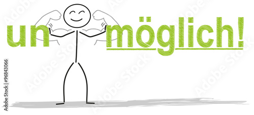 un/möglich!
